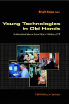 Young Technologies in Old Hands: An International View on Senior Citizen's Utilization of ICT