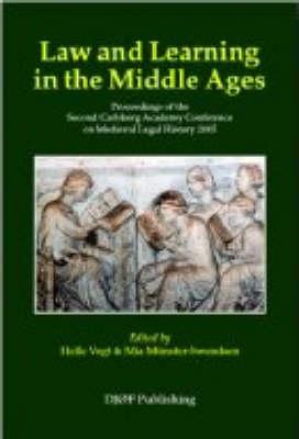 Law and Learning: Proceedings of the Second Carlsberg Academy Conference on Medieval Legal History 2005