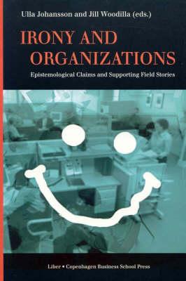 Irony and Organizations: Epistemological Claims and Supporting Field Stories