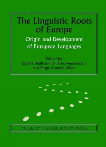 The Linguistic Roots of Europe: Origin and Development of European Languages