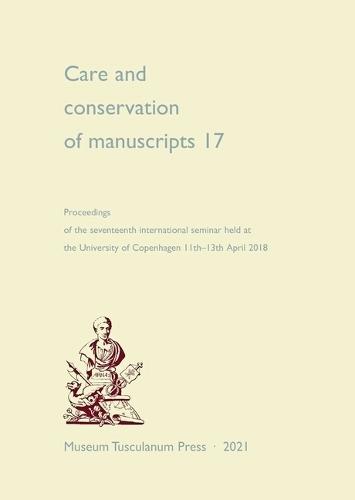 Care and Conservation of Manuscripts 17: Volume 17