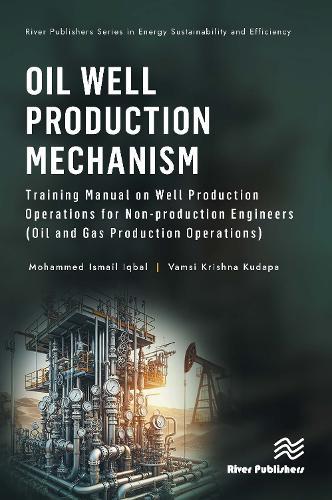 Oil Well Production Mechanism: Training Manual on Well Production Operations for Non-production Engineers (Oil and Gas Production Operations)