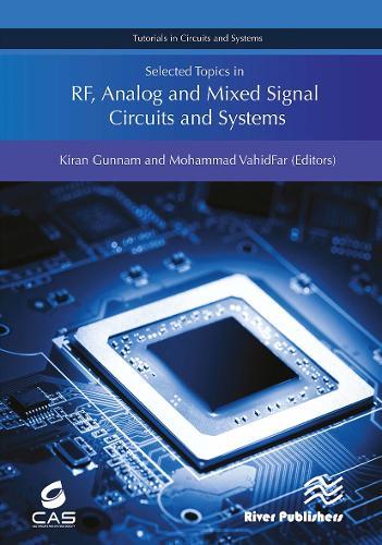 Selected Topics in RF, Analog and Mixed Signal Circuits and Systems