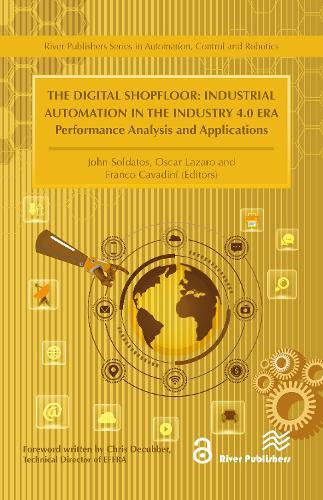The Digital Shopfloor: Industrial Automation in the Industry 4.0 Era: Performance Analysis and Applications