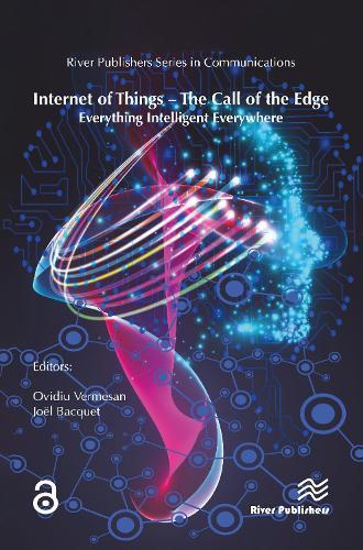 Internet of Things – The Call of the Edge: Everything Intelligent Everywhere
