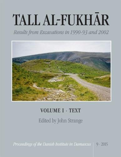 Tall al-Fukhar: Result of Excavations in 1990-93 and 2002