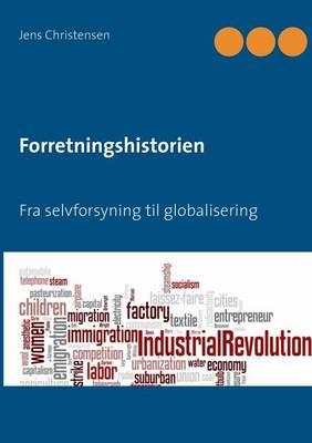 Forretningshistorien: Fra selvforsyning til globalisering