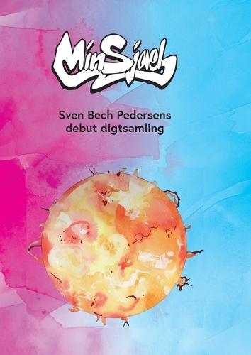 Min Sjæl: Sven Bech Pedersens debut digtsamling