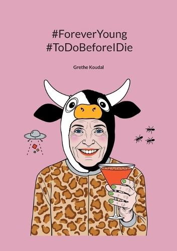 #ForeverYoung #ToDoBeforeIDie