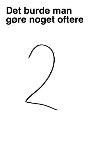 Det burde man gøre noget oftere: 2