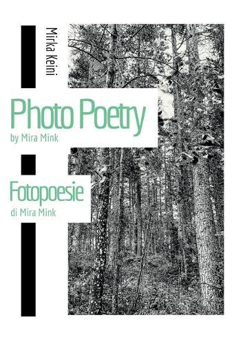 Photo Poetry by Mira Mink: Fotopoesie di Mira Mink