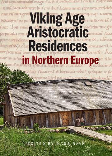 Viking Age Aristocratic Residences in Northern Europe