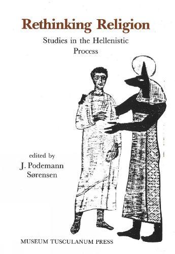 Rethinking Religion: Studies in the Hellenistic Process