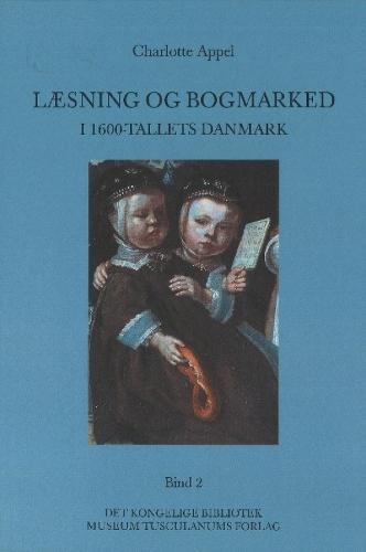 Læsning og bogmarked i 1600-tallets Danmark: 2-Volume Set