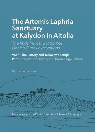The Artemis Laphria Temple at Kalydon in Aitolia. The finds from the 192030s Danish Greek excavations, vol. 1 and 2: The Pottery and Terracotta Lamps