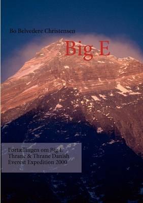 Big E: Fortællingen om Big E Thrane & Thrane Danish Everest Expedition 2000