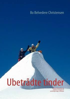 Ubetrådte tinder: Gennem hvide pletter på landkortet til toppen af jomfruelige toppe i Himalaya