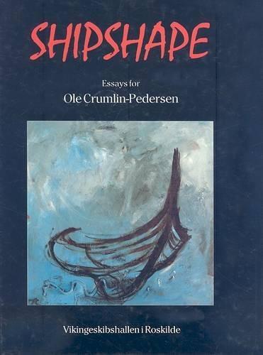 Shipshape: Essays for Ole Crumlin Pedersen