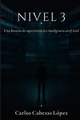 Nivel 3: Una historia de supervivencia e inteligencia artificial