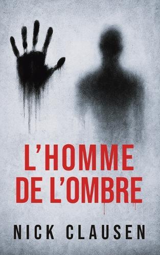 L'homme de l'ombre: Un thriller psychologique d'horreur
