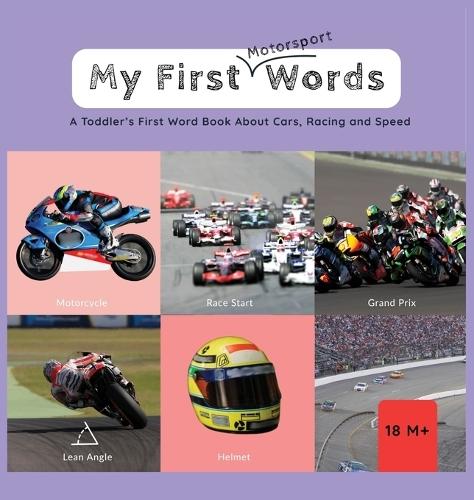 My First Words - Motorsport: A Toddler's First Word Book About Cars, Racing and Speed