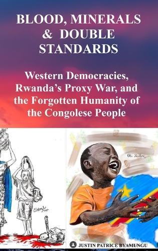 Blood, Minerals & Double Standards