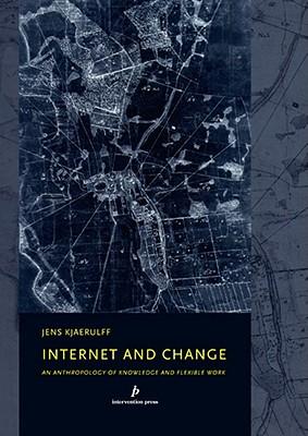 Internet and Change: An Ethnography of Knowledge and Flexible Work