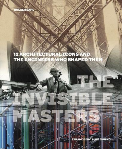 The Invisible Masters: 12 Architectural Icons and the Engineers Who Shaped Them