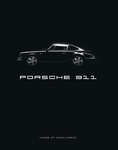 Porsche 911: Icons of Excellence