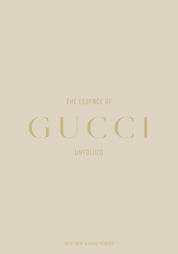 The Essence of Gucci: Unfolded