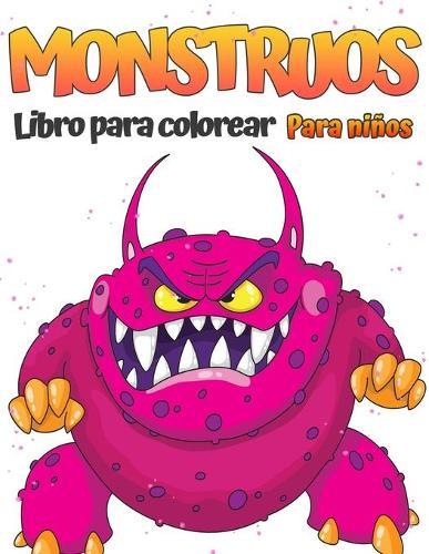 Libro para colorear de monstruos para ninos: Fantastico libro para colorear de dinosaurios para ninos, ninas, preescolares y ninos de 4 a 8 anos