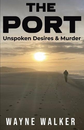 The Port: Unspoken Desires & Murder