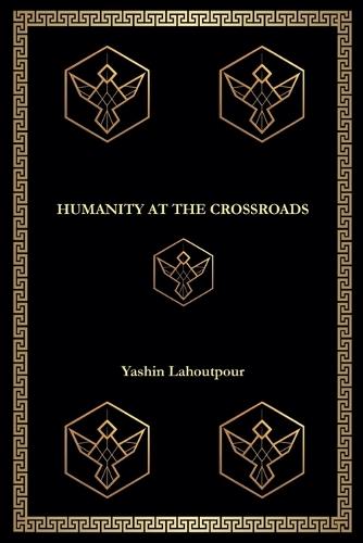 Humanity at the Crossroads