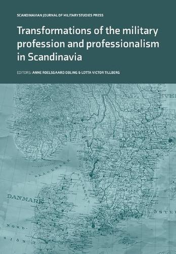 Transformations of the Military Profession and Professionalism in Scandinavia