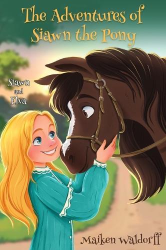 The Adventures of Siawn the Pony: Siawn and Elva