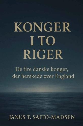 Konger i to riger: De fire danske konger der herskede over England