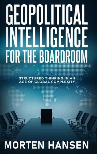 Geopolitical Intelligence for the Boardroom