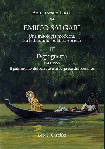 Emilio Salgari: Una Mitologia Moderna Tra Letteratura, Politica, Societa. Vol. III: Dopoguerra 1943-1999. Il Patrimonio del Passato E Le Sorprese del Presente