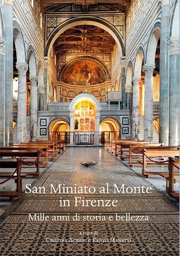 San Miniato Al Monte in Firenze: Mille Anni Di Storia E Bellezza