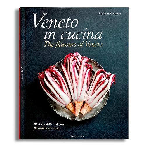 Veneto in Cucina: The Flavours of Veneto