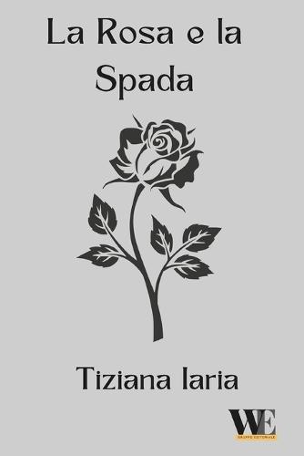 La rosa e la spada