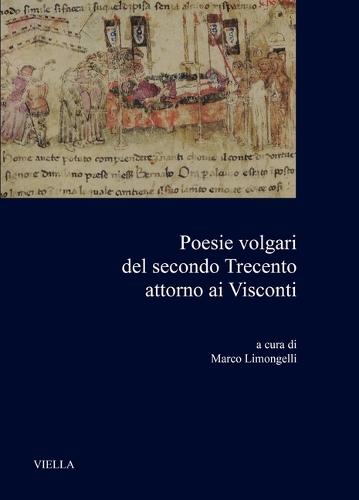 Poesie Volgari del Secondo Trecento Attorno AI Visconti
