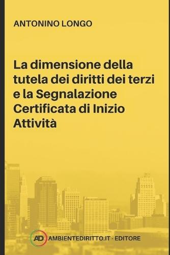 La Dimensione Della Tutela Dei Diritti Dei Terzi E La Segnalazione Certificata Di Inizio Attività