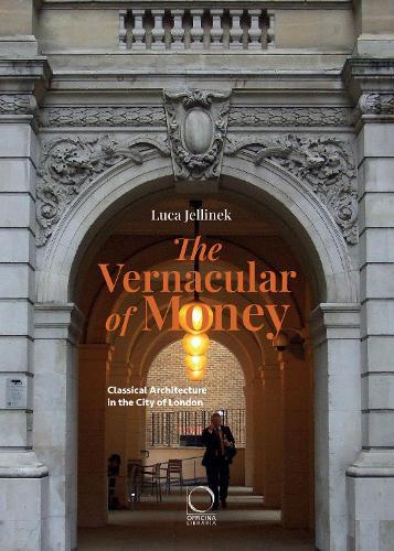 The Vernacular of Money: Classical Architecture in the City of London