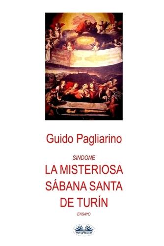 Sindone: La misteriosa Sábana Santa de Turín: Ensayo