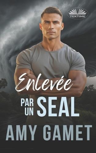 Enlevée par un SEAL: HERO Force - Tome 7
