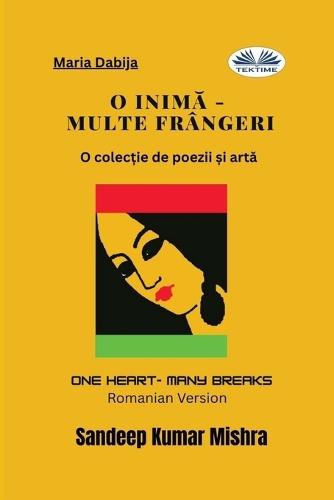 O Inimă - Multe frângeri: O colecție de poezii și artă