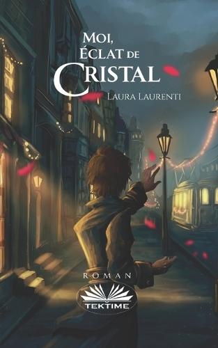 Moi, Éclat De Cristal
