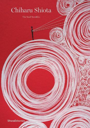 Chiharu Shiota: The Soul Trembles