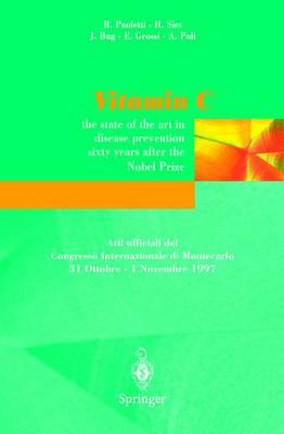Vitamina C: The state of the art in disease prevention sixty years after the Nobel Prize